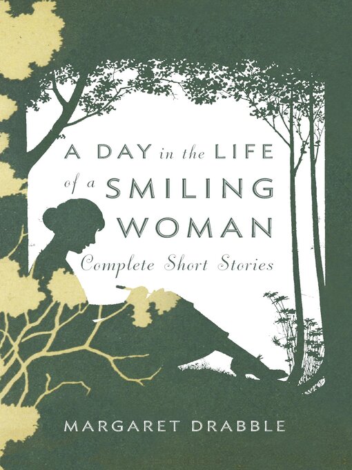 Title details for A Day In the Life of a Smiling Woman by Margaret Drabble - Available